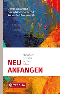 Neu anfangen - Dominik Markl SJ - ebook