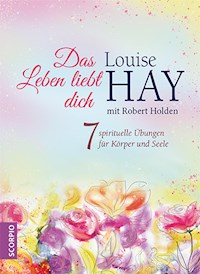 Das Leben liebt dich - Louise Hay - ebook