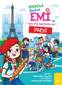 Emi i Tajny Klub Superdziewczyn. Dookoła świata. Paryż - Agnieszka Mielech - książka