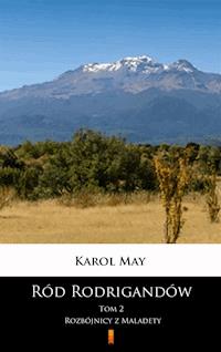 Ród Rodrigandów. Ród Rodrigandów. Rozbójnicy z Maladety - Karol May - ebook