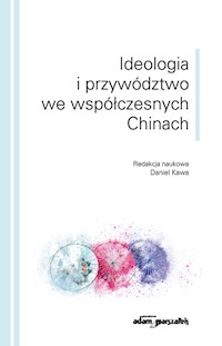 Ideologia i przywództwo we współczesnych Chinach -  - książka