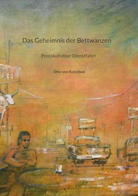 Das Geheimnis der Bettwanzen - Otto von Kotzebue - ebook
