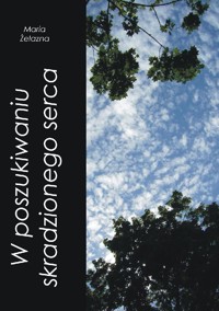 W poszukiwaniu skradzionego serca - Maria Żelazna - ebook