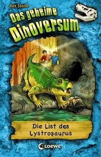 Das geheime Dinoversum (Band 13) - Die List des Lystrosaurus - Rex Stone - ebook
