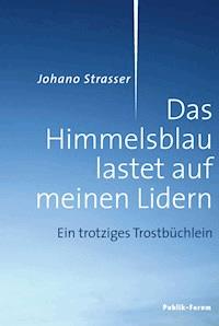 Das Himmelsblau lastet auf meinen Lidern - Johano Strasser - ebook