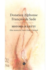 Historia Julietty Elita mentorów Saint-Fond i Clairwil Tom 2 - De Sade Donatien Alphonse Francois - książka