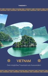 Auswandern nach Vietnam - Fabienne P. - ebook