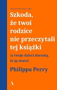 Szkoda że twoi rodzice nie przeczytali tej książki - Perry Philippa - książka