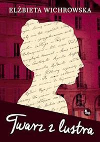 Twarz z lustra - Wichrowska Elżbieta - ebook