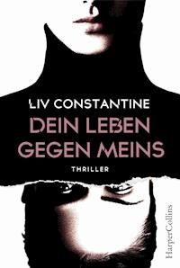 Dein Leben gegen meins - Liv Constantine - ebook