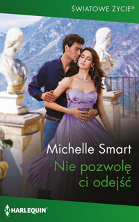 Nie pozwolę ci odejść - Michelle Smart - ebook + książka