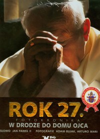 Rok 27 W drodze do domu Ojca - Bujak Adam, Mari Arturo - książka