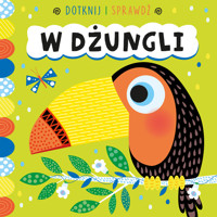 Dotknij i sprawdź. W dżungli - Sarah Wade (ilustr.) - książka