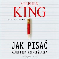 Jak pisać. Pamiętnik rzemieślnika - Stephen King - audiobook