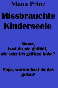 Missbrauchte Kinderseele - Mona Prinz - ebook