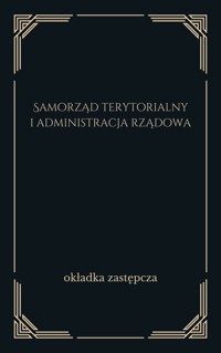 Samorząd terytorialny i administracja rządowa. Gmina, powiat, województwo - opracowanie Grzegorz Rydlewski - ebook