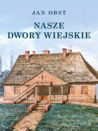 Nasze dwory wiejskie - Jan Obst - ebook