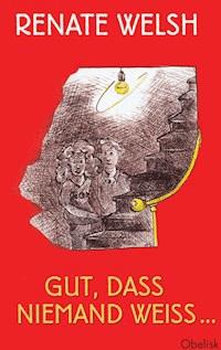 Gut, dass niemand weiß ... - Renate Welsh - ebook