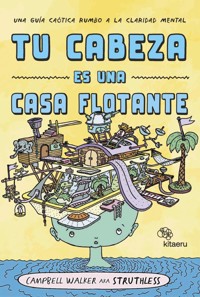 Tu cabeza es una casa flotante - Walker Campbell - ebook