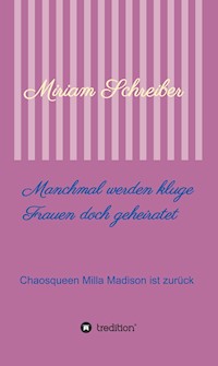 Manchmal werden kluge Frauen doch geheiratet - Miriam Schreiber - ebook
