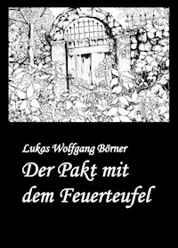 Der Pakt mit dem Feuerteufel - Lukas Wolfgang Börner - ebook
