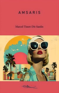 Amsaris - Marcel Tissot-Dit-Sanfin - ebook