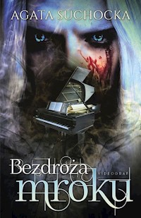 Bezdroża mroku Daję ci wieczność Akt 4 - Agata Suchocka - książka