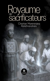 Royaume de sacrificateurs - Christian Maminiriana Ratefinanahary - ebook