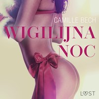 LUST. Wigilijna noc - opowiadanie erotyczne - Camille Bech - ebook + audiobook