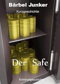 Der Safe - Bärbel Junker - ebook