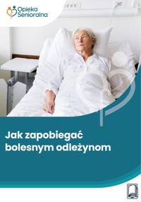 Jak zapobiegać bolesnym odleżynom - Annika Kron - ebook