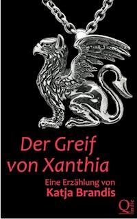 Der Greif von Xanthia - Brandis Katja - ebook