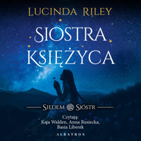 Siostra Księżyca. Cykl Siedem Sióstr. Tom 5 - Lucinda Riley - ebook + audiobook