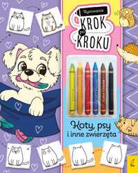 Rysowanie krok po kroku z kredkami. Koty, psy i inne zwierzęta - Ewelina Protasewicz - książka