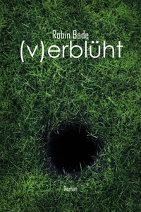 verblüht - Robin Bade - ebook