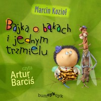 Bajka o bąkach i jednym trzmielu - Marcin Kozioł - audiobook + książka