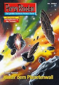 Perry Rhodan 2664: Hinter dem Planetenwall -  Hubert Haensel - ebook