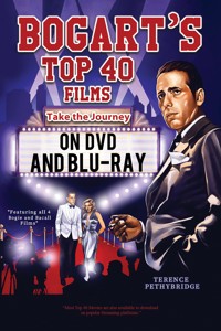 Bogart's Top 40 Films - Take the Journey on DVD and Blu-ray - Terence Pethybridge - ebook