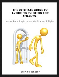 The Ultimate Guide to Avoiding Eviction for Tenants: Leases, Rent, Registration, Verification & Rights - Stephen Berkley - ebook