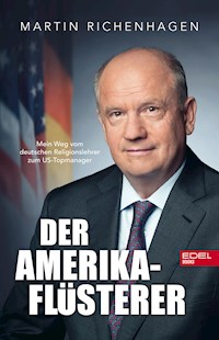 Der Amerika-Flüsterer - Martin Richenhagen - ebook