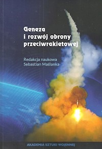 Geneza i rozwój obrony przeciwrakietowej -  - książka