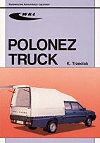 Polonez Truck - K Trzeciak - książka