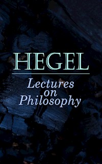 Hegel: Lectures on Philosophy - Georg Wilhelm Friedrich Hegel - ebook
