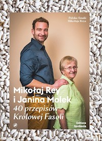 40 przepisów Królowej Fasoli - Rey Mikołaj, Molek Janina - książka