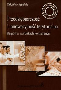 Przedsiębiorczość i innowacyjność terytorialna - Makieła Zbigniew - książka