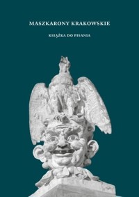 Maszkarony krakowskie. Książka do pisania - zbiorowa praca - książka