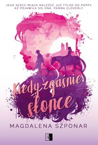 Kiedy zgaśnie słońce - Magdalena Szponar - ebook + audiobook + książka