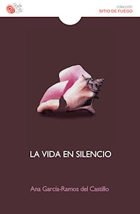 La vida en silencio - Ana García-Ramos del Castillo - ebook