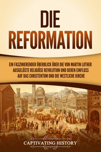 Die Reformation - Captivating History - ebook