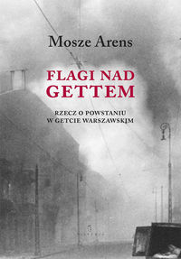 Flagi nad gettem - Mosze Arens - książka